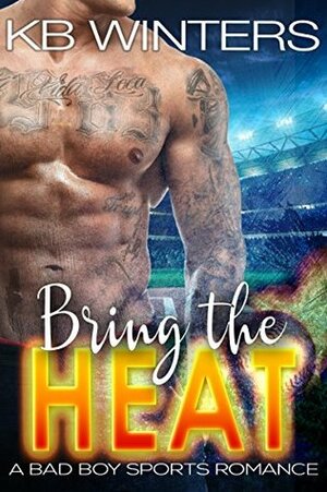 Bring the Heat by K.B. Winters