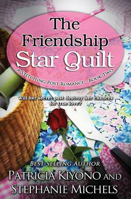 The Friendship Star Quilt by Patricia Kiyono, Stephanie Michels