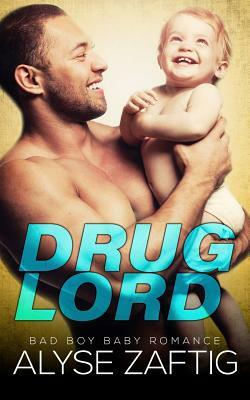 Drug Lord by Alyse Zaftig