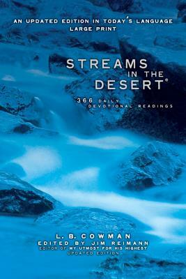 Streams in the Desert, Large Print: 366 Daily Devotional Readings by Jim Reimann, L. B. E. Cowman