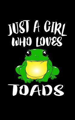 Just A Girl Who Loves Toads: Animal Nature Collection by Marko Marcus