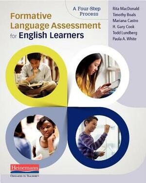 Formative Language Assessment for English Learners: A Four-Step Process by Mariana Castro, Rita MacDonald, Timothy Boals