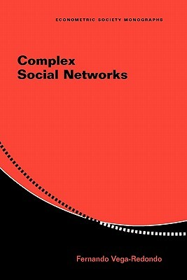 Complex Social Networks by Fernando Vega-Redondo