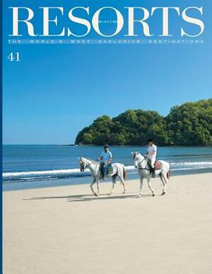Resorts 41: The World's Most Exclusive Destinations by Ovidio Guaita