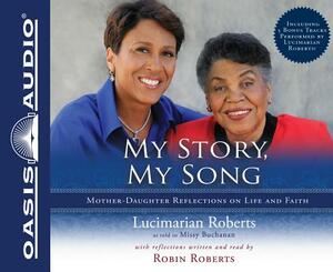 My Story, My Song by Lucimarian Roberts, Robin Roberts, Missy Buchanan