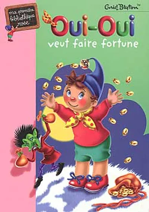 Oui-Oui veut faire fortune by Enid Blyton