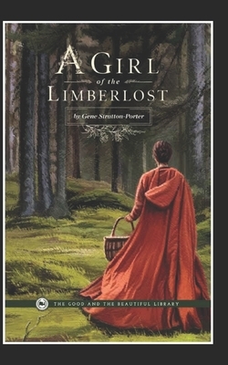 A Girl of the Limberlost Illustrated by Gene Stratton-Porter