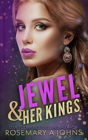 Jewels & Her Kings by Rosemary A. Johns