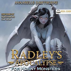 Radley's Apocalypse for Horny Monsters by Annabelle Hawthorne