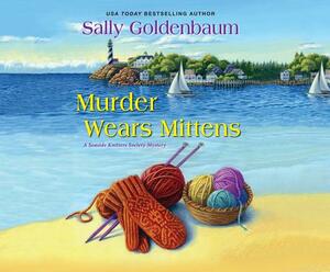 Murder Wears Mittens by Sally Goldenbaum