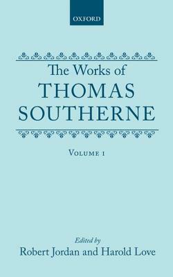 The Works of Thomas Southerne: Volume I by Thomas Southerne