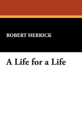 A Life for a Life by Robert Herrick