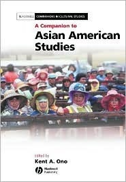 A Companion to Asian American Studies by Kent A. Ono