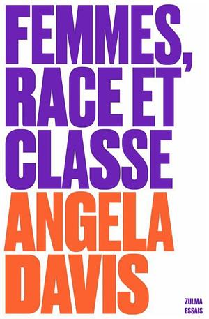 Femmes, race et classe by Angela Y. Davis, Angela Y. Davis