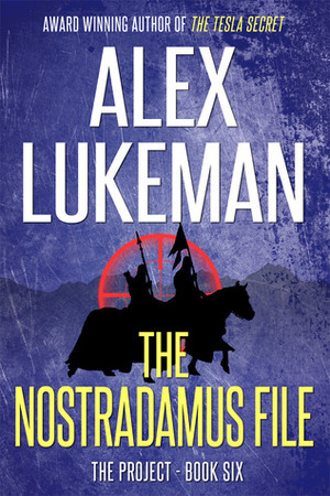 The Nostradamus File by Alex Lukeman