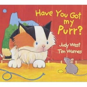 Have You Got My Purr? by Tim Warnes, Judy West