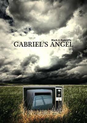 Gabriel's Angel by Mark A. Radcliffe