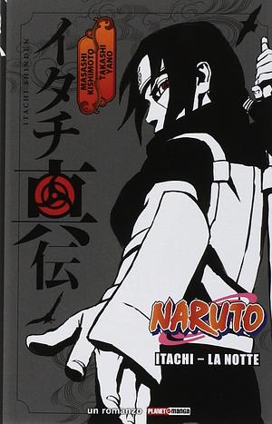 Naruto: Itachi - La notte by Takashi Yano, Masashi Kishimoto