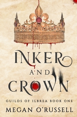 Inker and Crown by Megan O'Russell