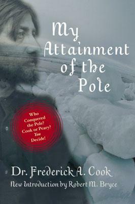 My Attainment of the Pole by Frederick a. Cook