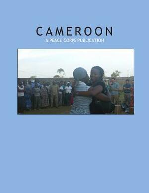 Cameroon: A Peace Corps Publication by Peace Corps