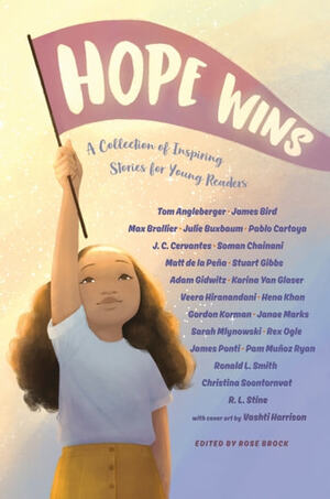 Hope Wins: A Collection of Inspiring Stories for Young Readers by Rose Brock