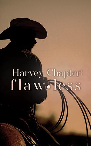 Harvey Chapter: Flawless by 