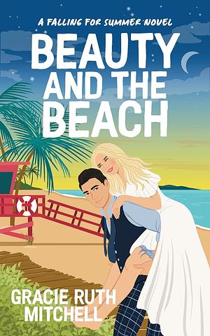 Beauty and the Beach by Gracie Ruth Mitchell