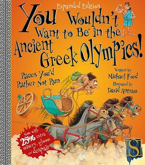 You Wouldn't Want to Be in the Ancient Greek Olympics by Michael Ford