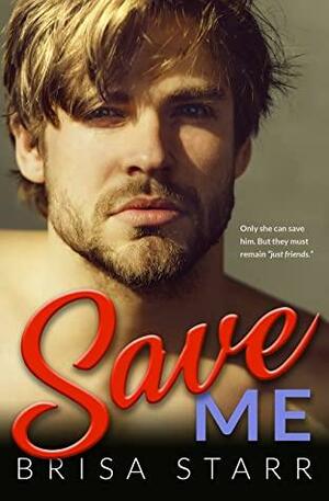 Save Me by Brisa Starr