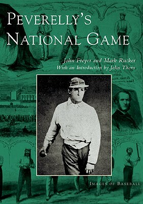 Peverelly's National Game by Mark Rucker, John Freyer