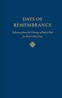 Days of Remembrance: Selections from the Writings of Baha'u'llah for Baha'i Holy Days by Bahá'u'lláh