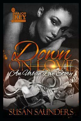 Down on Love: An Urban Love Story by Susan Saunders