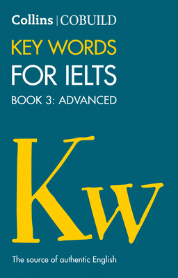 Cobuild Key Words for Ielts: Book 3 Advanced by HarperCollins UK