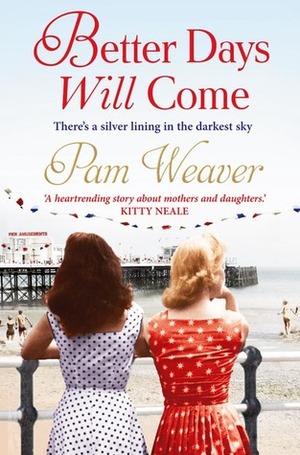 Better Days will Come by Pam Weaver