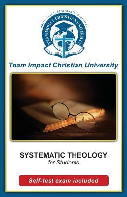 SYSTEMATIC THEOLOGY for students by Team Impact Christian University