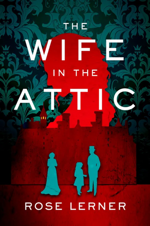 The Wife in the Attic by Rose Lerner