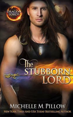 The Stubborn Lord by Michelle M. Pillow