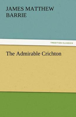 The Admirable Crichton by J.M. Barrie