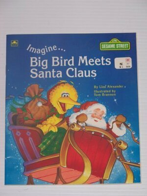 Big Bird Meets Santa Claus by Liza Alexander