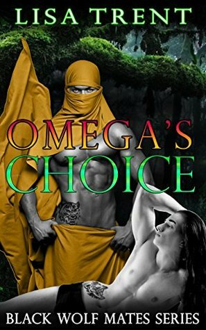 Omega's Choice by Oliver Frank, Lisa Trent, Ella Riley