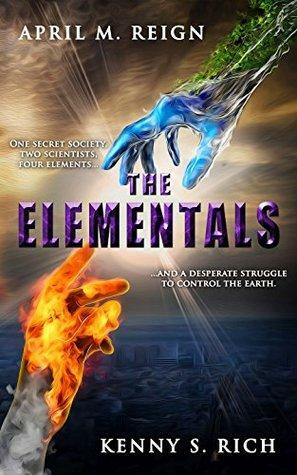 The Elementals by Kenny S. Rich, April M. Reign