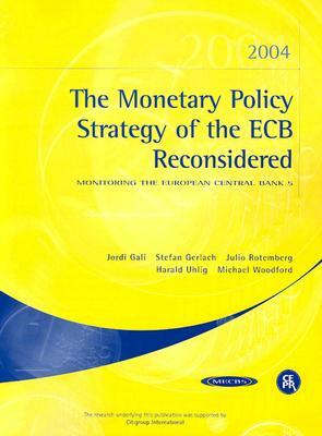 The Monetary Policy Strategy of the ECB Reconsidered: Monitoring the European Central Bank 5 by Stefan Gerlach, Jordi Gali, Julio Rotemberg