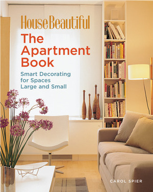 The Apartment Book: Smart Decorating for Spaces Large and Small by Carol Spier