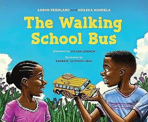 The Walking School Bus by Aaron Friedland, Ndileka Mandela