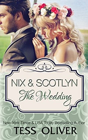 Nix & Scotlyn: The Wedding by Tess Oliver