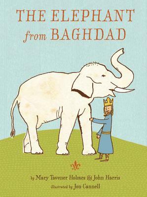 The Elephant from Baghdad by John Harris, Mary Tavener Holmes
