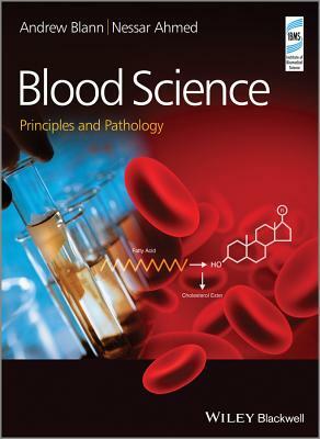 Blood Science: Principles and Pathology by Andrew D. Blann