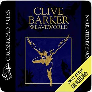 Weaveworld by Clive Barker