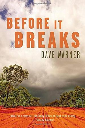 Before it Breaks by Dave Warner, Dave Warner